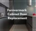 Forevermark Cabinet Door Replacement