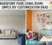Transform Your Living Room Simple DIY Customization Ideas
